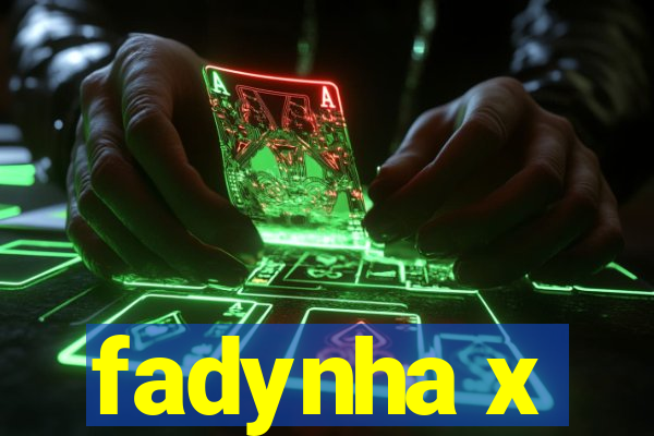 fadynha x